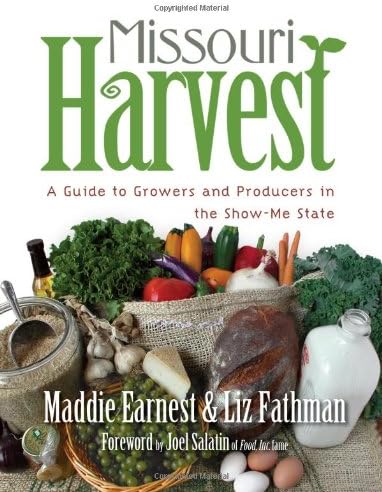 Missouri Harvest: A Guide to Growers and Producers in the Show-Me State