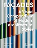 Façades: A Visual Compendium of Modern Architectural Styles by Oscar Riera Ojeda, Byron Hawes