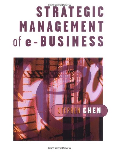 Strategic Management of e-Business by Stephen Chen