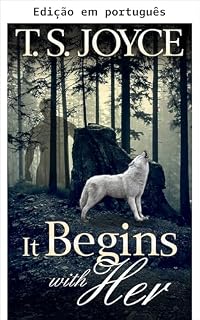 Livro Começa com ela (Tornando-se a loba Livro 4)