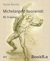 Michelangelo Buonarroti: 85 Drawings