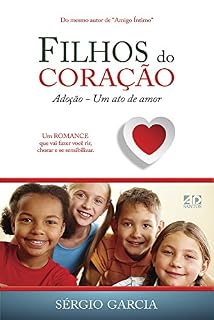 Livro Filhos do coração: Adoção, um ato de amor
