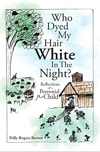 Amazon Com Who Dyed My Hair White In The Night Reflections Of A