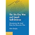 The Six-Day War and Israeli Self-Defense: Questioning the Legal Basis for Preventive War