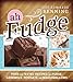 Ah, Fudge!: Tried and Tested Recipes for Fudge, Caramels, Nougats, and Marshmallows by 