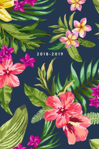 2018-2019, 18 Month Weekly & Monthly Planner | 2018-2019: Tropical Floral, July 2018 - December 2019 by Creative Notebooks