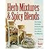 Herb Mixtures & Spicy Blends: Ethnic Flavorings, No-Salt Blends, Marinades/Dressings, Butters/Spreads, Dessert Mixtures, Teas/Mulling Spices