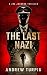 The Last Nazi: a WW2 spy conspiracy thriller (A Joe Johnson Thriller, Book 1) by Andrew Turpin