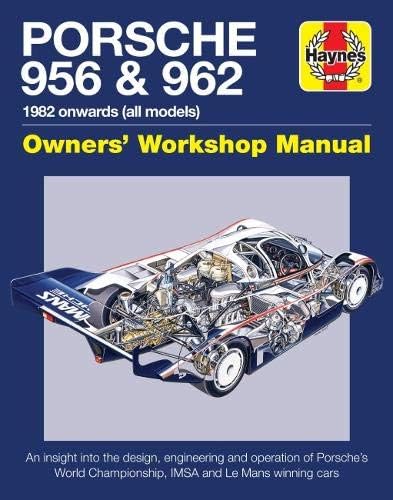 Porsche 956 & 962 Owners' Workshop Manual: 1982 onwards (all models) (Haynes Manuals)