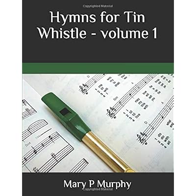 Hymns for Tin Whistle - volume 1 Paperback &ndash; September 18, 2017