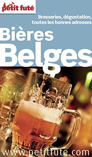 Bières Belges 2015 Petit Futé (COUNTRY GUIDES) (French Edition) by Dominique Auzias