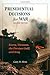 Presidential Decisions for War: Korea, Vietnam, the Persian Gulf, and Iraq (The American Moment) by 