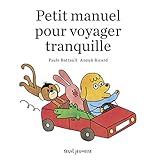 Petit manuel pour voyager tranquille by