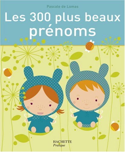 Les  300 plus beaux prénoms