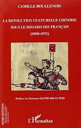 La  Révolution culturelle chinoise sous le regard des Français, 1966-1971