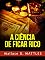 Livro A Ciência de ficar Rico (Traduzido)