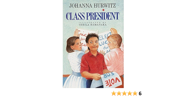Class President Hurwitz Johanna Hamanaka Sheila 9780688091149 Amazon Com Books