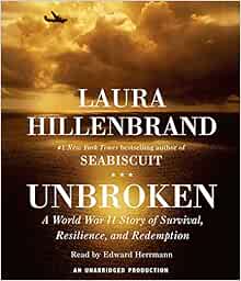 Amazon Com Unbroken A World War Ii Story Of Survival Resilience And Redemption 9780739319697 Hillenbrand Laura Herrmann Edward Books