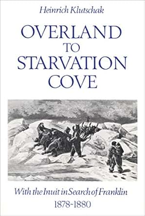 Amazon Com Overland To Starvation Cove With The Inuit In