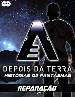 Livro Depois da Terra: Histórias de Fantasmas - Reparação (Depois da Terra - Histórias de Fantasmas Livro 6)