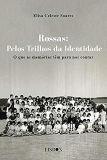 Livro Rossas Pelos Trilhos da Identidade - o que as memórias têm para nos contar
