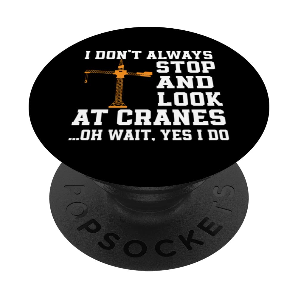 Funny Crane Lover Saying Construction Site PopSockets Swappable PopGrip