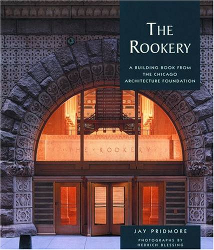 The Rookery Abuilding Book From The Chicago Architecture Foundation Pomegranate Catalog