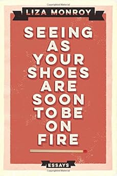 Seeing As Your Shoes Are Soon to be on Fire
