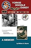 Yorkie Doodle Dandy: A Memoir -- 7th edition