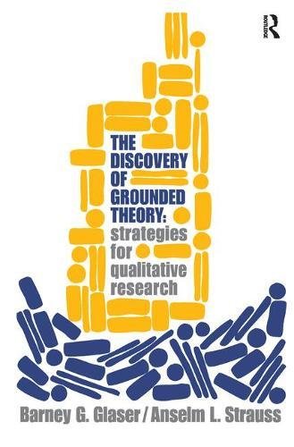 Discovery of grounded theory: strategies for qualitativ…