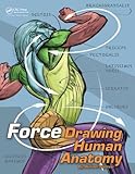 FORCE: Drawing Human Anatomy (Force Drawing Series) by Mike Mattesi