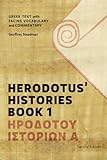 Herodotus' Histories Book 1: Greek Text with Facing Vocabulary and Commentary by Geoffrey D Steadman
