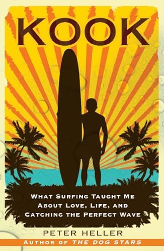Surf Is Where You Find It: The Wisdom of Waves, Any Time, Anywhere