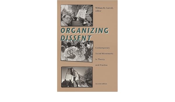 Organizing Dissent Contemporary Social Movements In Theory - 