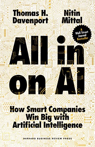 All-in On AI: How Smart Companies Win Big with