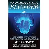 The Great Global Warming Blunder: How Mother Nature Fooled the Worlds Top Climate Scientists