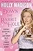 Down the Rabbit Hole: Curious Adventures and Cautionary Tales of a Former Playboy Bunny