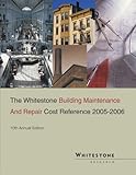 Whitestone Building Maintenance and Repair Cost Reference, 2005-2006, Lufkin, Peter S. and Turner, Chad, 0967062942
