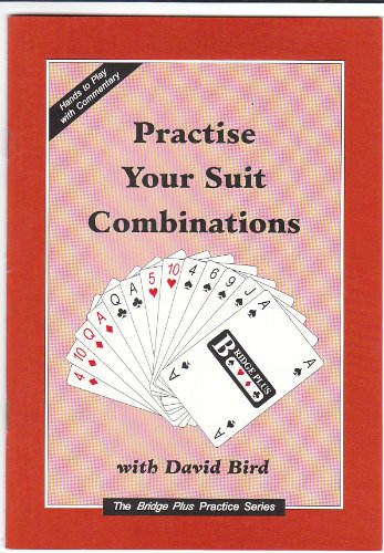 Practise Your Suit Combinations (Bridge Plus Practice) by David Lyster Bird