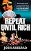 Repeat Until Rich by