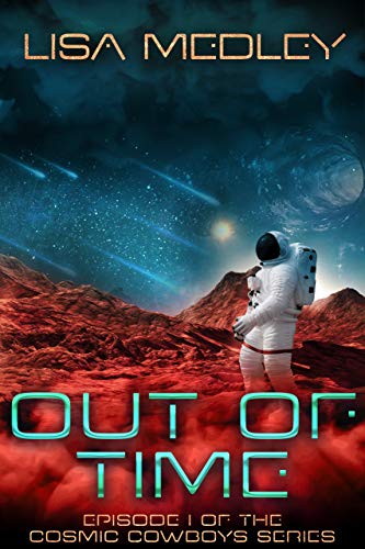 Amazon Com Out Of Time Cosmic Cowboys Book 1 Ebook Lisa Medley