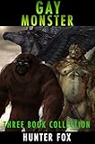Gay Monster- Three Book Collection: (Rough Beast Homo Erotica)