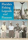 Florida's Fishing Legends and Pioneers (Wild Florida)