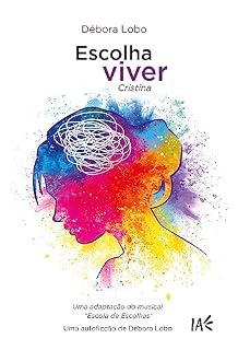 Livro Escolha viver: Cristina (Escola de escolhas Livro 3)