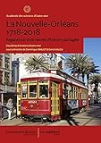 La Nouvelle-Orléans 1718-2018 : Regards sur trois siècles d'histoire partagée by 