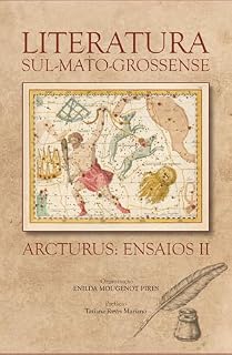 Livro LITERATURA SUL-MATO-GROSSENSE - ARCTURUS: ENSAIOS II