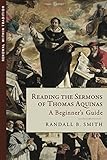 Reading the Sermons of Thomas Aquinas: A Beginner's Guide (Renewal Within Tradition)
