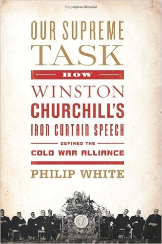 Our Supreme Task How Winston Churchill S Iron Curtain Speech