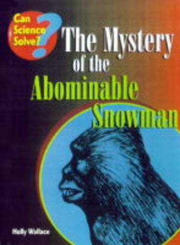 "The Mystery of the Abominable Snowman (Can Science Solve?)" av Holly Wallace