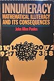 Innumeracy: Mathematical Illiteracy and Its Consequences